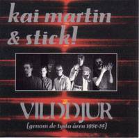 Kai Martin Stick : Vilddjur (genom de tysta åren 1980-85)